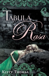 Title: Tabula Rasa, Author: Kitty Thomas