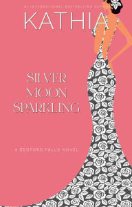 Title: Silver Moon Sparkling, Author: Kathia