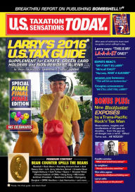 Title: Larry's 2016 U.S. Tax Guide 'Supplement' for U.S. Expats, Green Card Holders and Non-Resident Aliens in User Friendly English, Author: Laurence E. 'Larry' Lipsher