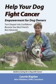Title: Help Your Dog Fight Cancer, Author: Laurie Kaplan