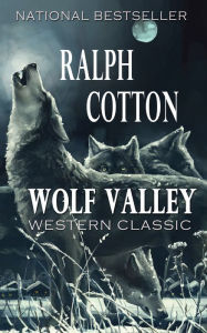 Title: Wolf Valley, Author: Ralph Cotton