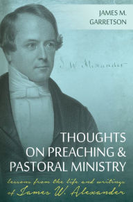 Title: Thoughts on Preaching and Pastoral Ministry, Author: James M. Garretson
