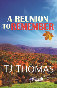 Title: A Reunion to Remember, Author: TJ Thomas