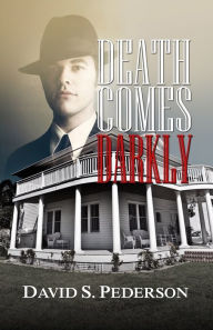 Title: Death Comes Darkly, Author: David S. Pederson