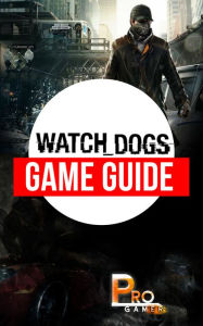 Title: Watch Dogs Game Guide, Author: Mark J Awakuni-Swetland