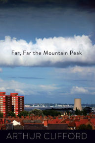 Title: Far, Far the Mountain Peak, Author: Arthur Clifford