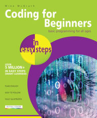 Title: Coding for Beginners in easy steps, Author: Mike McGrath