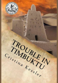 Title: Trouble In Timbuktu, Author: Cristina Kessler