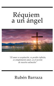 Title: Requiem a un angel, Author: Ruben Barraza