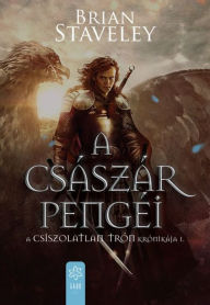 Title: A császár pengéi (The Emperor's Blades), Author: Brian Staveley