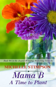 Title: Mama B: A Time to Plant, Author: Michelle Stimpson