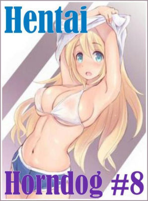 Best Girlfriend Hentai - Erotic Nude book: Fun Time Best sex Girlfriend Hardcore Hentai Horndog #8 (  sex, porn, fetish, bondage, oral, anal, ebony, hentai, domination, erotic  ...