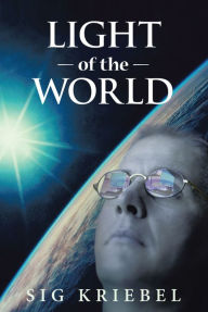 Title: Light of the World, Author: Sig Kriebel