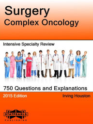 Title: Surgery Complex Oncology Intensive Specialty Review, Author: Irving Houston