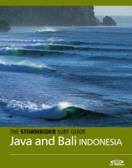 Title: The Stormrider Surf Guide Java and Bali, Author: Bruce Sutherland