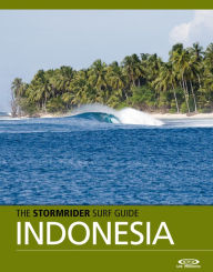 Title: Stormrider Surf Guide Indonesia, Author: Bruce Sutherland