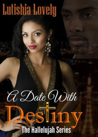 Title: A Date With Destiny by Lutishia Lovely, Author: Lutishia Lovely