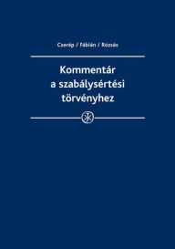 Title: Kommentar a szabalysertesi torvenyhez, Author: Eszter Dr. Rozsas