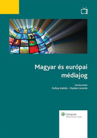 Title: Magyar es europai mediajog, Author: Andras Dr. Koltay