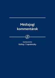 Title: Mediajogi kommentarok, Author: Andras Dr. Lapsanszky