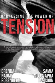 Title: Harnessing the Power of Tension, Author: Brenda Naomi Rosenberg