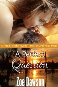 Title: A Perfect Question, Author: Zoe Dawson