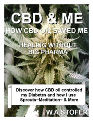 Title: CBD & ME by W.A.STOFER, Author: William Stofer