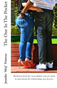 Title: The One in the Pocket: Break free from the 'Love Habits' you are stuck in and unlock the relationships you deserve, Author: Jennifer Primous