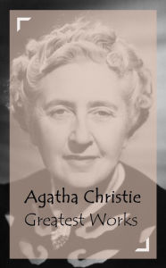 Title: Agatha Christie Greatest Works, Author: Agatha Christie