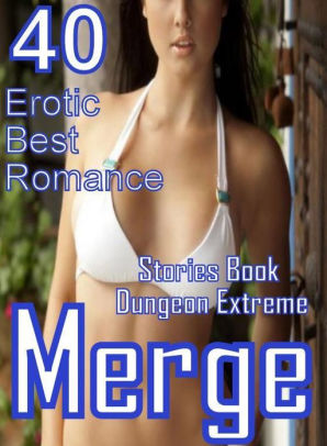 Extreme Lesbian Oral Sex - 40 Crazy Sex: Erotic Best Romance Stories Book Dungeon Extreme Merge ( sex,  porn, fetish, bondage, oral, anal, ebony, domination, erotic sex stories,  ...