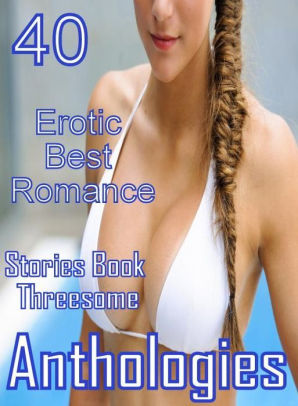 40 Crazy Sex XXX: Erotic Best Romance Stories Book Threesome Anthologies (  sex, porn, fetish, bondage, oral, anal, ebony, domination, erotic sex ...