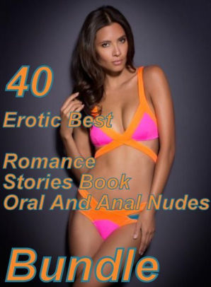 40 Sex Bonanza: Erotic Best Romance Stories Book Oral And Anal Nudes Bundle  ( sex, porn, fetish, bondage, oral, anal, ebony, domination, erotic sex ...