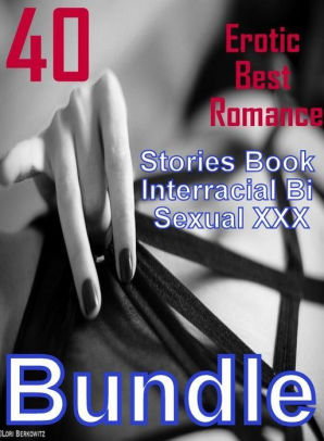 Interracial Bi Anal - 40 Erotica: Erotic Best Romance Stories Book Interracial Bi Sexual XXX  Bundle ( sex, porn, fetish, bondage, oral, anal, ebony, domination, erotic  sex ...