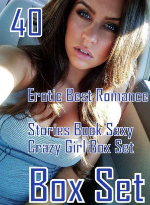 298px x 406px - 40 Adult: Erotic Best Romance Stories Book Sexy Crazy Girl Box Set ( sex,  porn, fetish, bondage, oral, anal, ebony, domination, erotic sex stories,  ...
