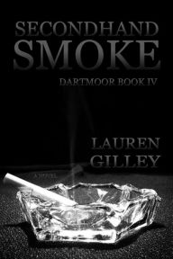 Title: Secondhand Smoke, Author: Lauren Gilley