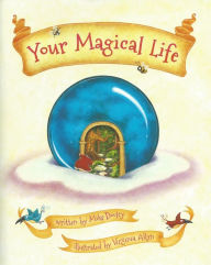 Title: Your Magical Life, Author: Mike Dooley