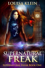 Title: Supernatural Freak, Author: Louisa Klein