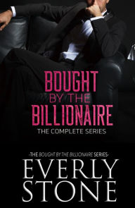 Title: Bought by the Billionaire The Series, Author: Everly Stone