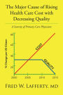 The Major Cause of Rising Health Care Cost with Decreasing Quality: A Scarcity of Primary Care Physicians