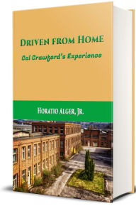 Title: Driven from Home or Carl Crawford's Experience (Illustrated), Author: Horatio Alger