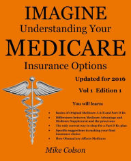 Title: Imagine Understanding Your Medicare Insurance Options, Author: Mike Colson