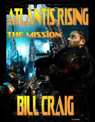 Title: Atlantis Rising: The Mission, Author: Bill Craig