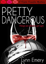 Title: Pretty Dangerous, Author: Lynn Emery