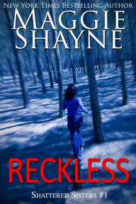 Title: Reckless (Shattered Sisters Series #1), Author: Maggie Shayne