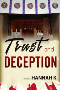 Title: Trust and Deception, Author: Hannah K