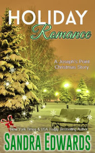 Title: Holiday Romance (A Joseph's Point Christmas Story), Author: Sandra Edwards