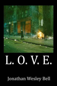 Title: L . O . V . E ., Author: Jonathan Wesley Bell