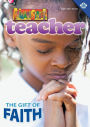 Primary Street Teacher (Spring 2016): The Gift of Faith