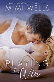 Title: Playing to Win, Author: Mimi Wells