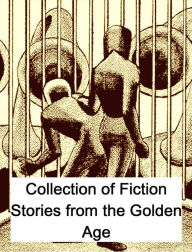 Title: Collection of Fiction Stories from the Golden Age, Author: Isaac Asimov